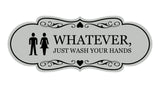 Designer Whatever, Just Wash Your Hands, Novelty Restroom Wall or Door Sign