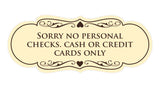 Signs ByLITA Designer Sorry No Personal Checks. Cash or Credit Cards Only Sign