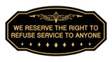 Victorian We Reserve The Right To Refuse Service To Anyone Sign