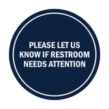 Signs ByLITA Circle Please Let Us Know If Restroom Needs Attention Sign
