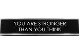 Signs ByLITA YOU ARE STRONGER THAN YOU THINK Novelty Desk Sign