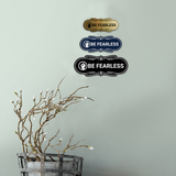 Designer Be Fearless Wall or Door Sign