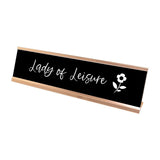 Lady of Leisure Desk Sign, novelty nameplate (2 x 8")