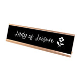 Lady of Leisure Desk Sign, novelty nameplate (2 x 8