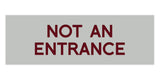 Signs ByLITA Basic Not An Entrance Sign