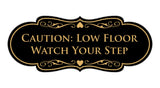 Designer Caution: Low Floor Watch Your Step Wall or Door Sign