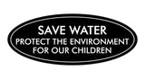 Signs ByLITA Oval Save Water Protect the Environment Sign