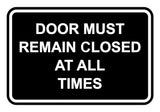 Signs ByLITA Classic Framed Door Must Remain Closed At All Times Sign