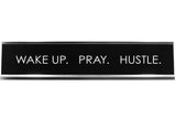 Signs ByLITA WAKE UP. PRAY. HUSTLE. Novelty Desk Sign