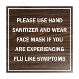 Square Please Use Hand Sanitizer and Wear Face Mask If You Are Experiencing Flu Like Symptoms Sign