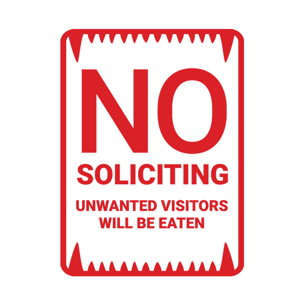 Portrait Round No Soliciting Unwanted Visitors Will Be Eaten Sign (Black) - Small