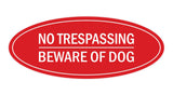 Oval No Trespasssing Beware Of Dog Sign