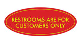 Oval Restrooms Are For Customers Only Sign