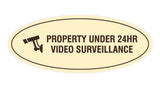 Oval PROPERTY UNDER 24HR VIDEO SURVEILLANCE Sign