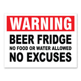 Warning Beer Fridge No Food Or Water No Excuses, 9"x12" Plastic Novelty Sign