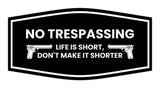 Fancy No Trespassing Life is Short, Don't Make it Shorter Wall or Door Sign