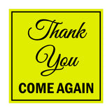 Square Thank You Come Again Sign with Adhesive Tape, Mounts On Any Surface, Weather Resistant