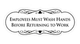 Signs ByLITA Designer Employees Must Wash Hands Before Returning to work Sign