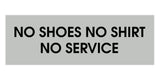 No Shoes No Shirt No Service Door / Wall Sign