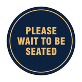 Signs ByLITA Circle Please Wait To Be Seated Sign