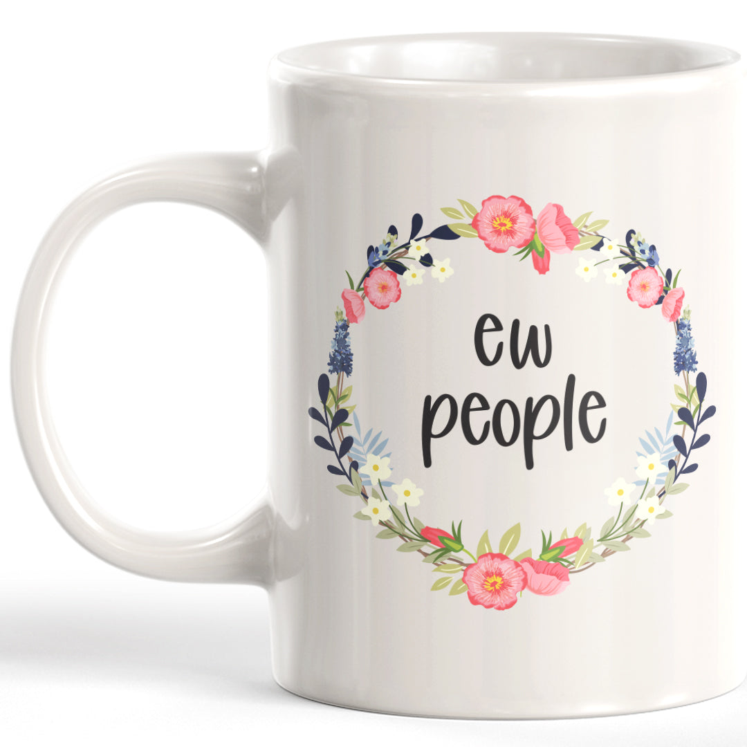 Ew People 11oz Coffee Mug - Funny Novelty Souvenir