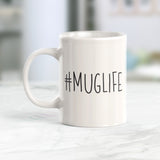 #muglife 11oz Coffee Mug - Funny Novelty Souvenir
