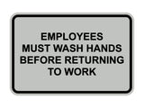 Signs ByLITA Classic Framed Employees Must Wash Hands Before Returning To Work