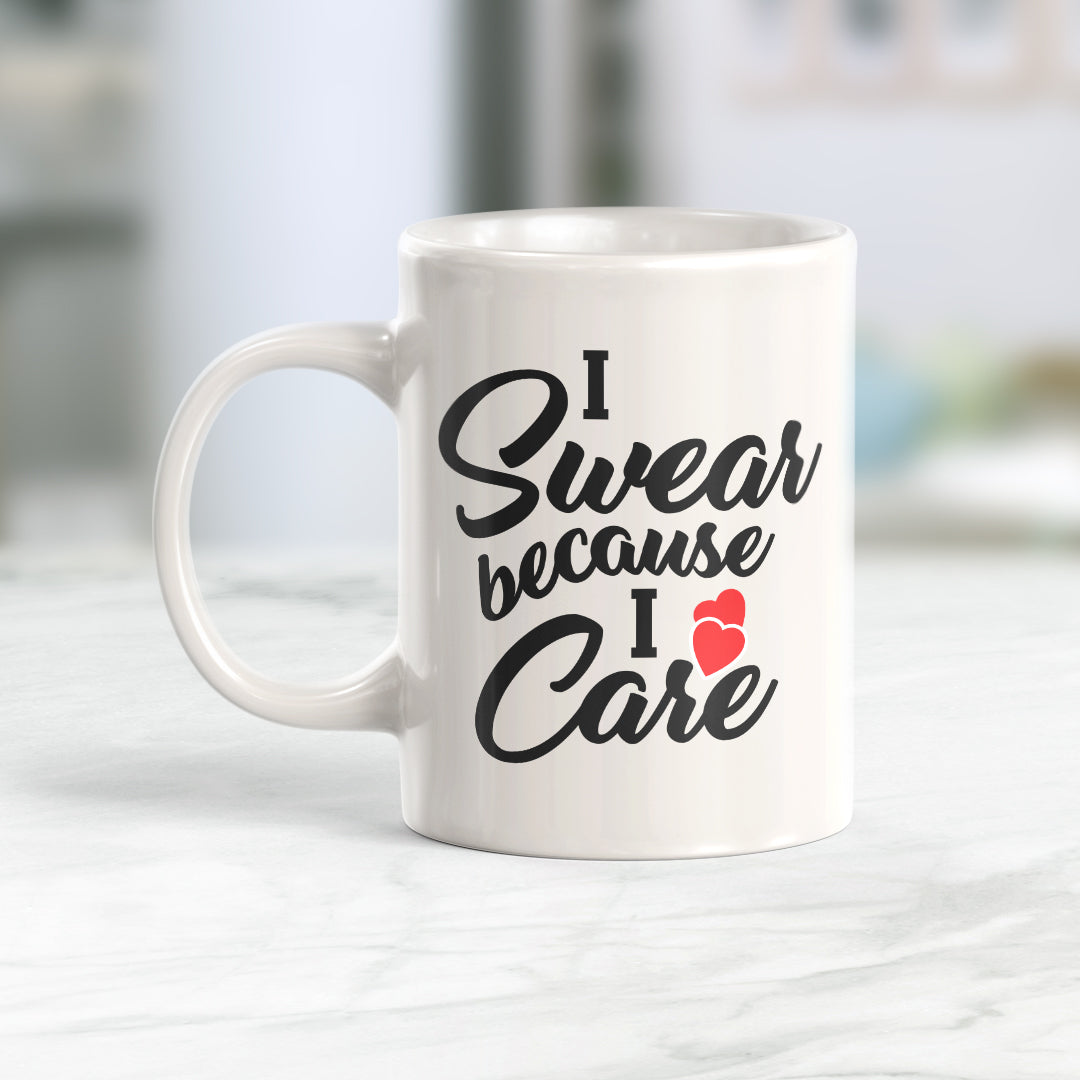 I Swear Because I Care 11oz Coffee Mug