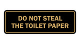 Standard Do Not Steal The Toilet Paper Sign