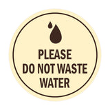 Signs ByLITA Circle Please Do Not Waste Water Sign