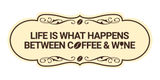 Designer Life is What Happens Between Coffee & Wine Wall or Door Sign