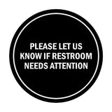 Signs ByLITA Circle Please Let Us Know If Restroom Needs Attention Sign