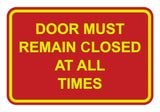 Signs ByLITA Classic Framed Door Must Remain Closed At All Times Sign