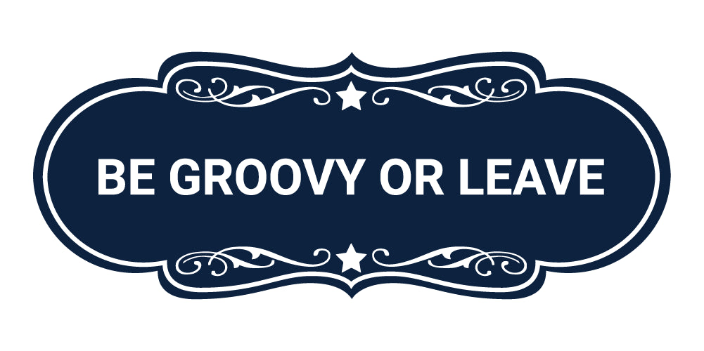 Designer Be Groovy or Leave Wall or Door Sign