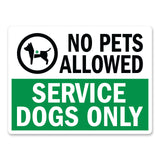 No Pets Allowed Service Dogs Only, 9"x12" Plastic Sign