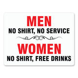 Men No Shirt No Service Women No Shirt Free Drinks, 9"x12" Plastic Novelty Sign