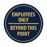 Signs ByLITA Circle Employees Only Beyond this point Sign