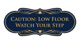 Designer Caution: Low Floor Watch Your Step Wall or Door Sign