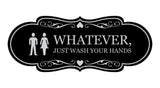 Designer Whatever, Just Wash Your Hands, Novelty Restroom Wall or Door Sign