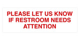 Signs ByLITA Basic Please Let Us Know If Restroom Needs Attention Sign