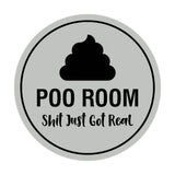 Signs ByLITA Circle Poo Room Shit Just Got Real Sign