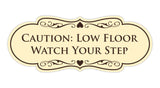 Designer Caution: Low Floor Watch Your Step Wall or Door Sign