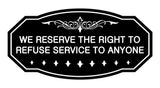 Victorian We Reserve The Right To Refuse Service To Anyone Sign