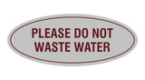 Oval please do not waste water Sign