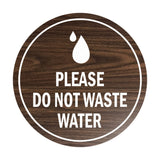 Signs ByLITA Circle Please Do Not Waste Water Sign