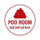 Signs ByLITA Circle Poo Room Shit Just Got Real Sign