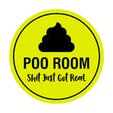 Signs ByLITA Circle Poo Room Shit Just Got Real Sign