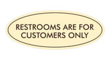 Oval Restrooms Are For Customers Only Sign