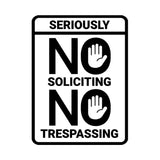 Portrait Round Seriously No Soliciting No Trespassing Wall or Door Sign