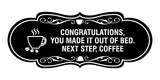 Designer Congratulations, you made it out of bed. Next step, Coffee Wall or Door Sign